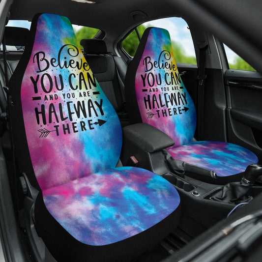 Believe You Can And You're Halfway There Car Seat Covers Style 1 213001