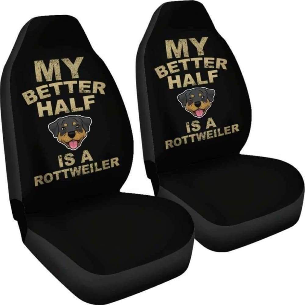 My Better Half Is A Rottweiler Car Seat Covers 201309