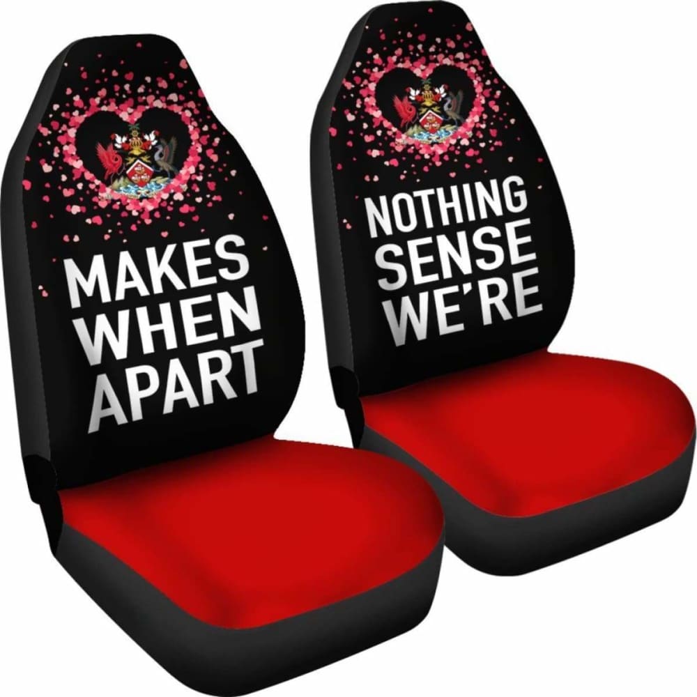 Trinidad And Tobago Car Seat Covers Couple Valentine Nothing Make Sense (Set Of Two) 110424 - YourCarButBetter