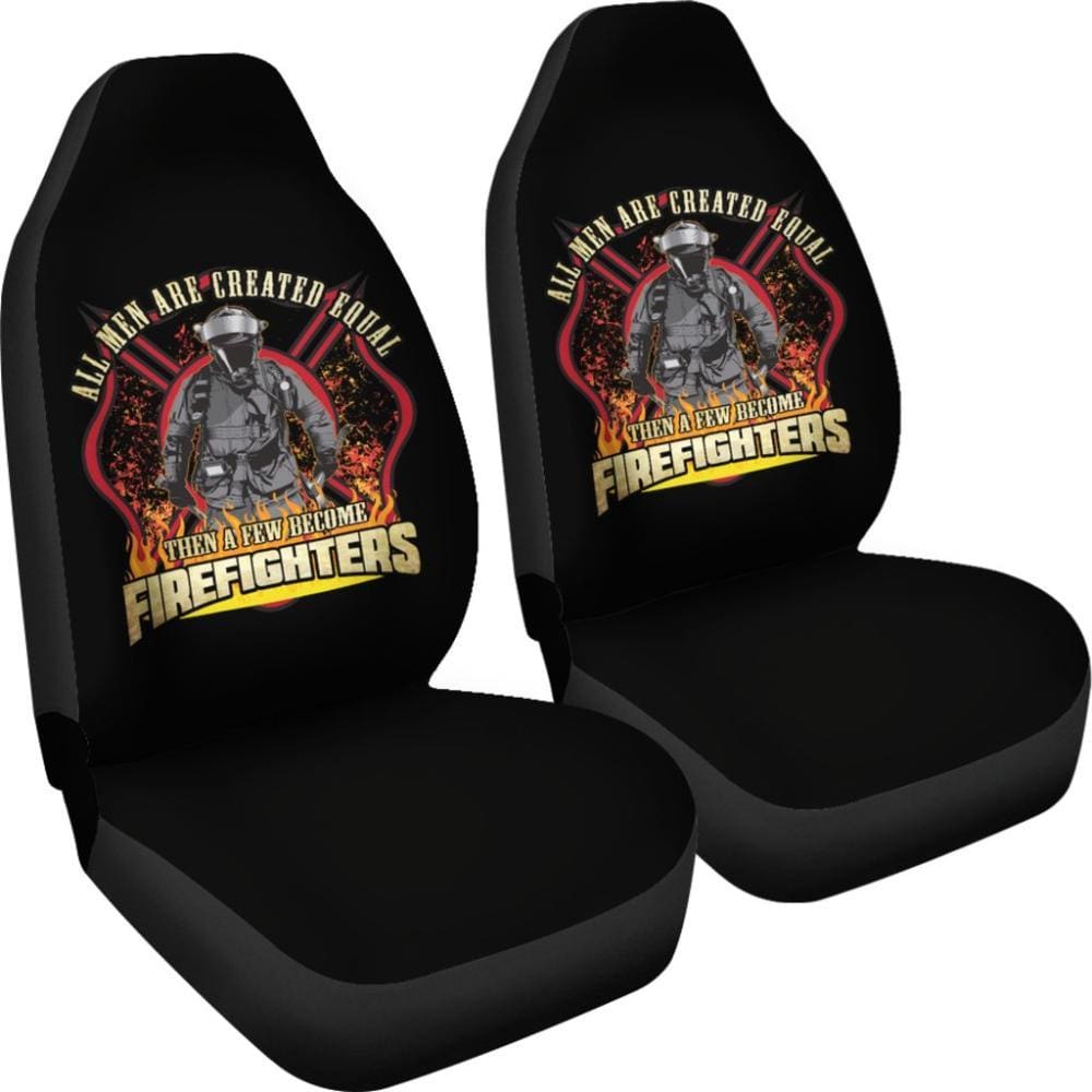 All Men Are Created Equal Then Some Become Firefighters Car Seat Covers 101819 - YourCarButBetter
