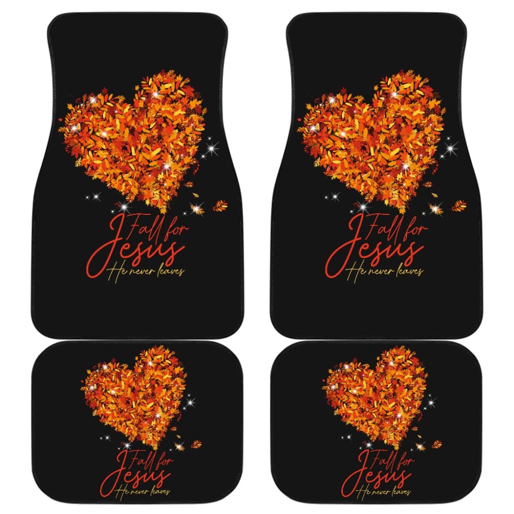 Awesome Fall For Jesus He Never Leaves Car Floor Mats 210205 - YourCarButBetter