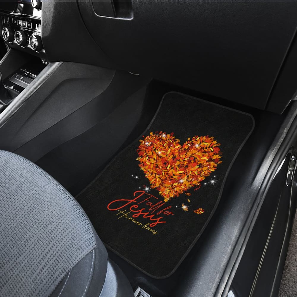 Awesome Fall For Jesus He Never Leaves Car Floor Mats 210205 - YourCarButBetter