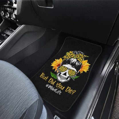 But Did You Die Mom Life Skull Bandana Sunflower Lovers Car Floor Mats 2 211503 - YourCarButBetter