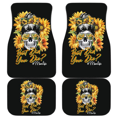 But Did You Die Mom Life Skull Bandana Sunflower Lovers Car Floor Mats 4 211503 - YourCarButBetter