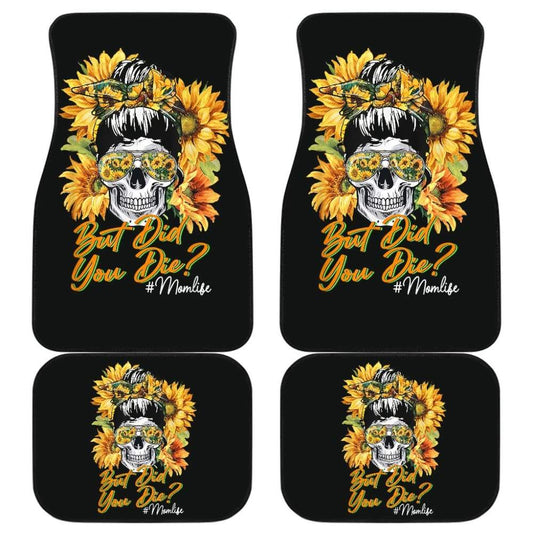 But Did You Die Mom Life Skull Bandana Sunflower Lovers Car Floor Mats 4 211503 - YourCarButBetter