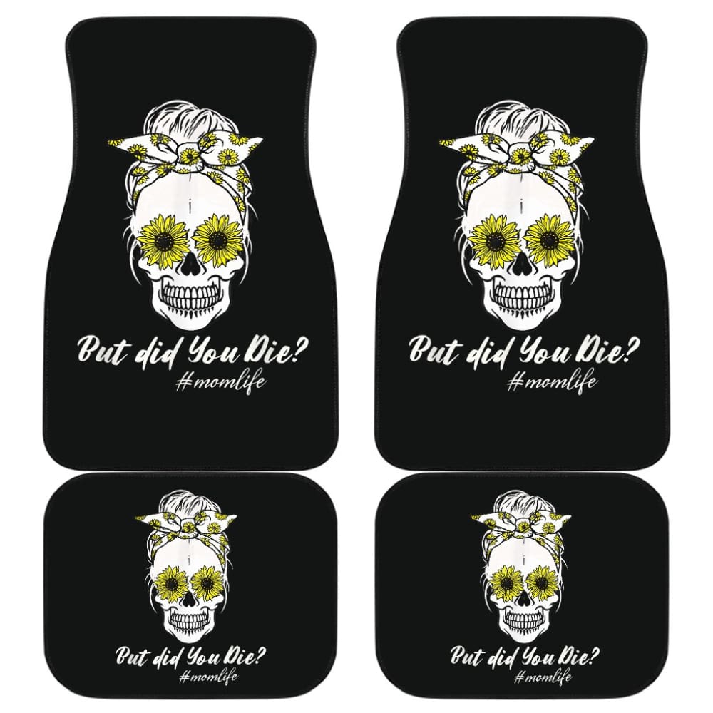 But Did You Die Mom Life Skull Bandana Sunflower Lovers Car Floor Mats 7 211503 - YourCarButBetter