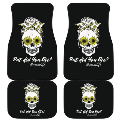 But Did You Die Mom Life Skull Bandana Sunflower Lovers Car Floor Mats 7 211503 - YourCarButBetter
