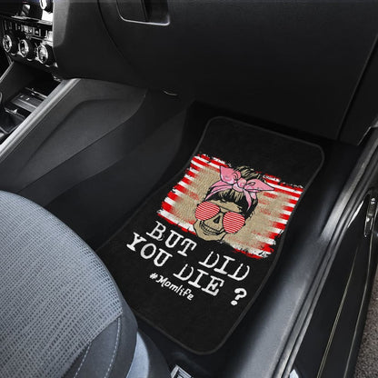 But Did You Die Mom Life Skull Bandana Sunflower Lovers Car Floor Mats 8 211503 - YourCarButBetter