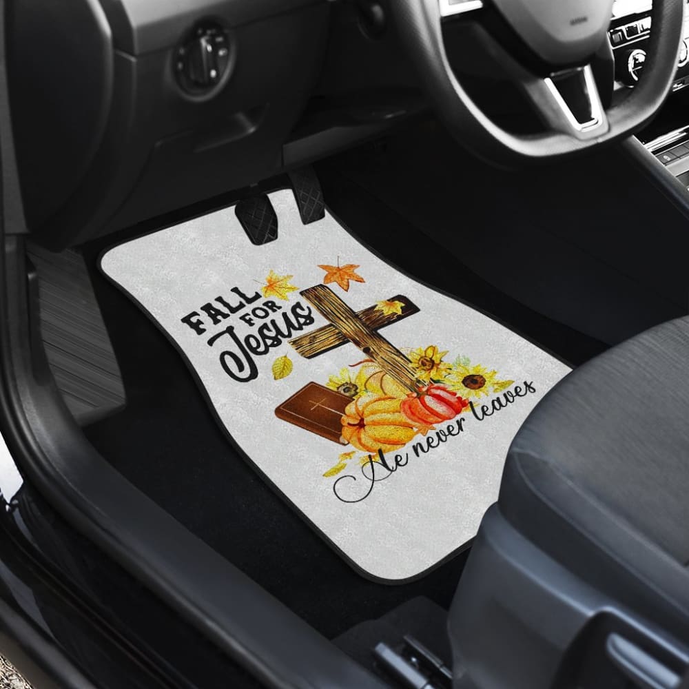 Fall For Jesus He Never Leaves Christian Faith Car Floor Mats 210205 - YourCarButBetter