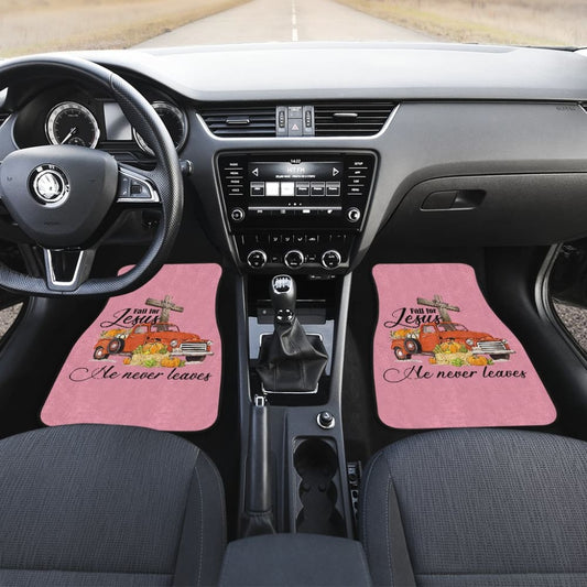 Fall For Jesus He Never Leaves God Lovers Car Floor Mats 210205 - YourCarButBetter
