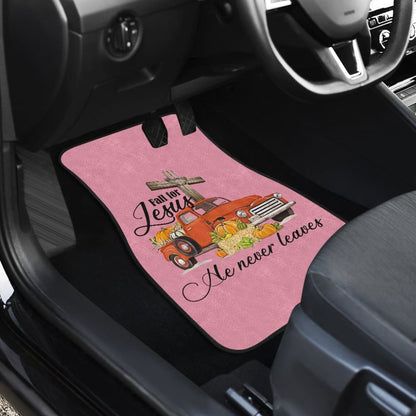 Fall For Jesus He Never Leaves God Lovers Car Floor Mats 210205 - YourCarButBetter