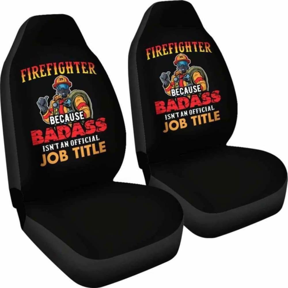 Firefighter Because Official Job Title Car Seat Covers 101211