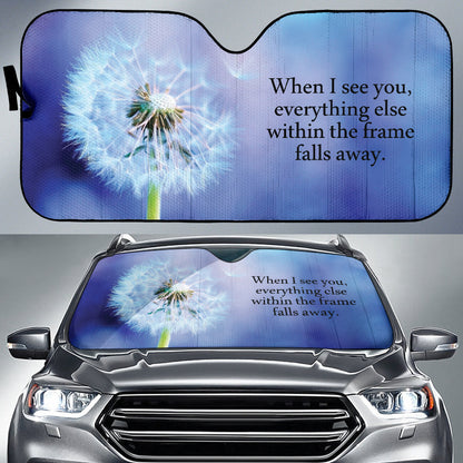 Compliment Quote When I See You, Everything Else Within The Frame Falls Away Car Auto Sun Shades Style 1 213101