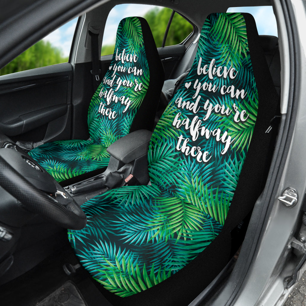 Believe You Can And You're Halfway There Car Seat Covers Style 2 213001