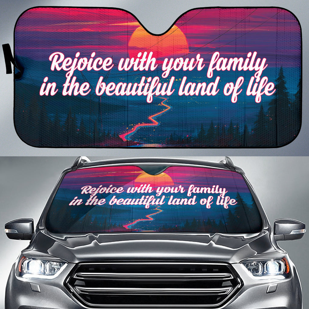 Family Quote Rejoice With Your Family In The Beautiful Land Of Life Car Auto Sun Shades Style 2 210102