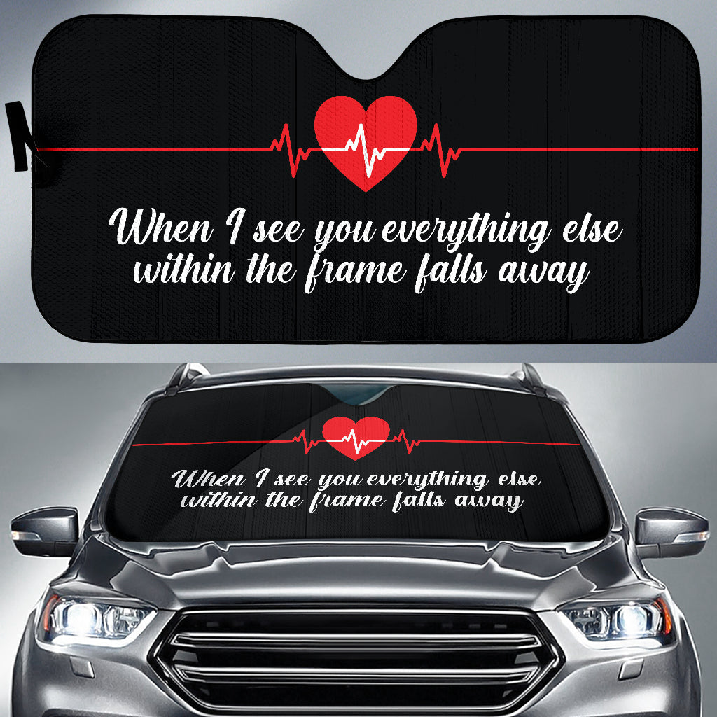 Compliment Quote When I See You, Everything Else Within The Frame Falls Away Car Auto Sun Shades Style 2 213101
