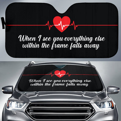 Compliment Quote When I See You, Everything Else Within The Frame Falls Away Car Auto Sun Shades Style 2 213101
