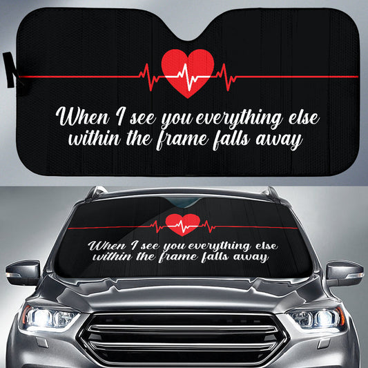 Compliment Quote When I See You, Everything Else Within The Frame Falls Away Car Auto Sun Shades Style 2 213101