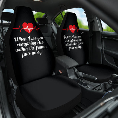 Compliment Quote When I See You, Everything Else Within The Frame Falls Away Car Seat Covers Style 2 213101