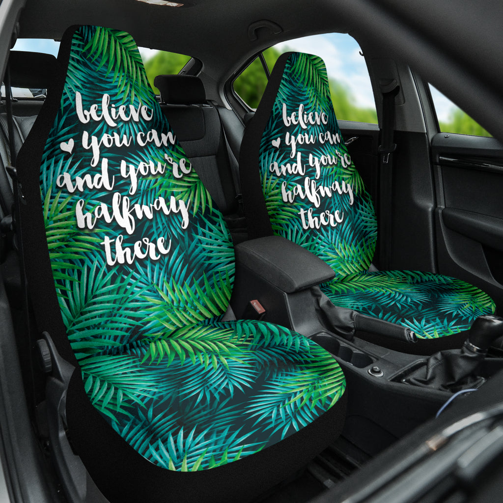Believe You Can And You're Halfway There Car Seat Covers Style 2 213001