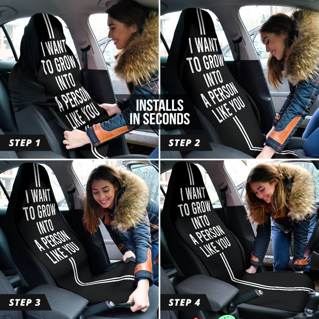 Compliment Quote I Want To Grow Into A Person Like You Car Seat Covers Style 2 213101