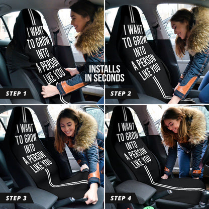 Compliment Quote I Want To Grow Into A Person Like You Car Seat Covers Style 2 213101