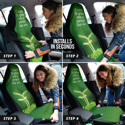 Compliment Quote I Want To Grow Into A Person Like You Car Seat Covers Style 1 213101