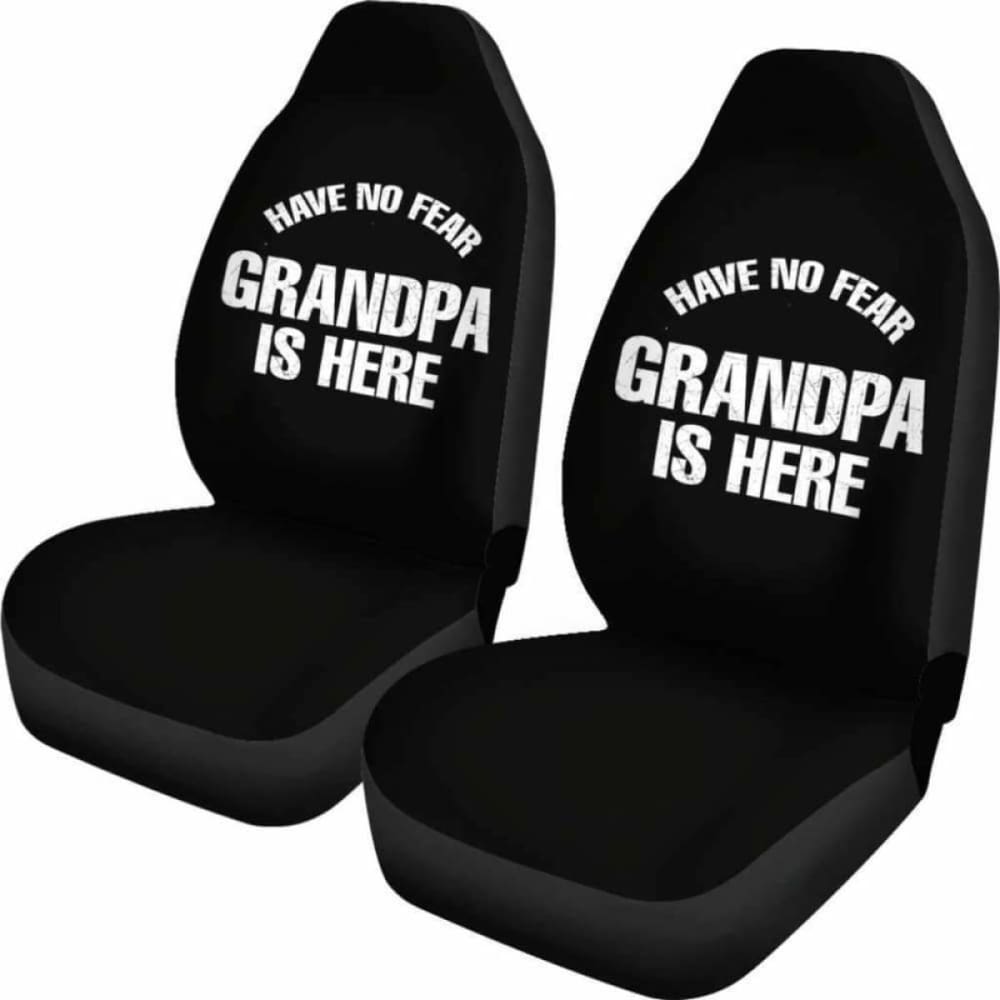 Have No Fear Grandpa Is Here Car Seat Covers 163730 - YourCarButBetter