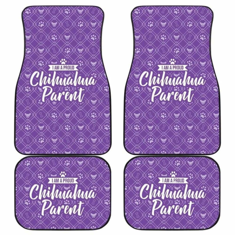 I Am A Proud Chihuahua Parent Front And Back Car Mat 091114 - YourCarButBetter