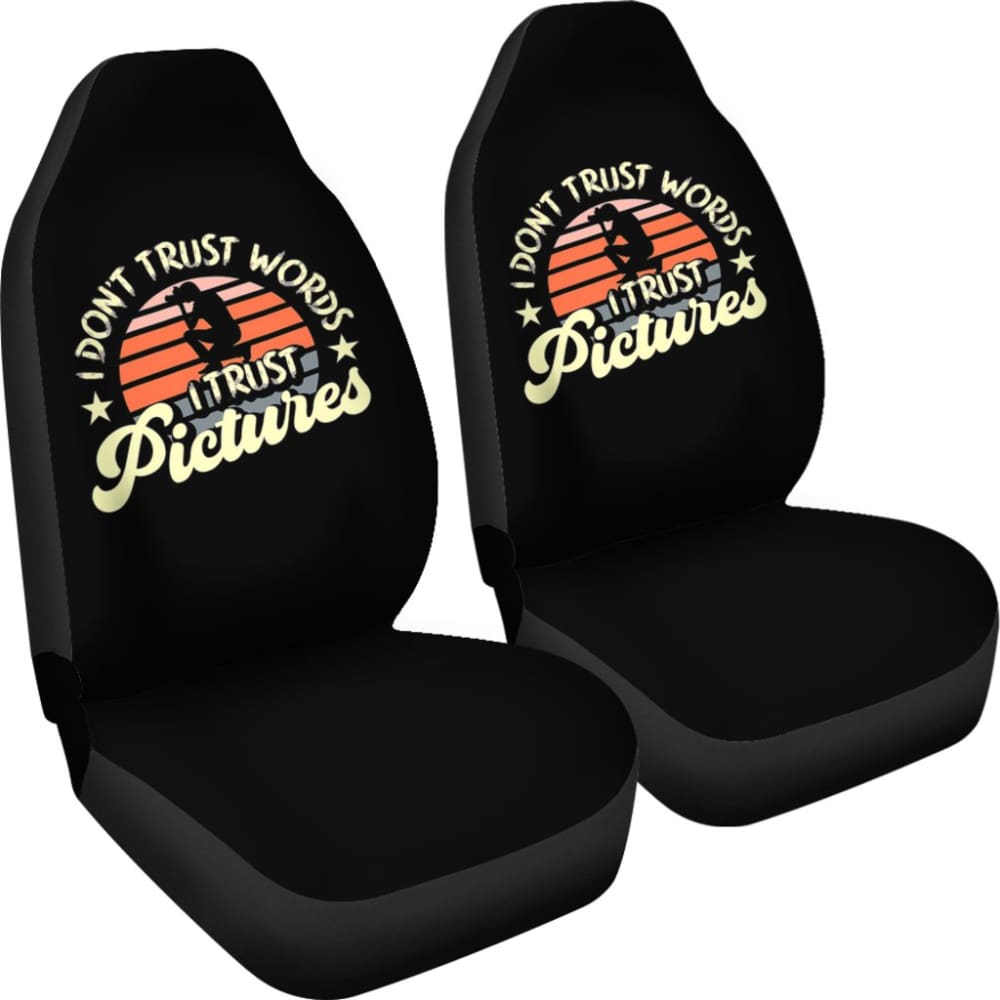 I Don’t Trust Words I Trust Pictures Car Seat Covers 213005 - YourCarButBetter