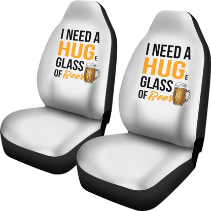 I Need A HUGe Glass Of Beer Funny Beer Lover Car Seat Covers 210206 - YourCarButBetter
