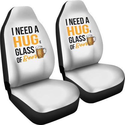 I Need A HUGe Glass Of Beer Funny Beer Lover Car Seat Covers 210206 - YourCarButBetter