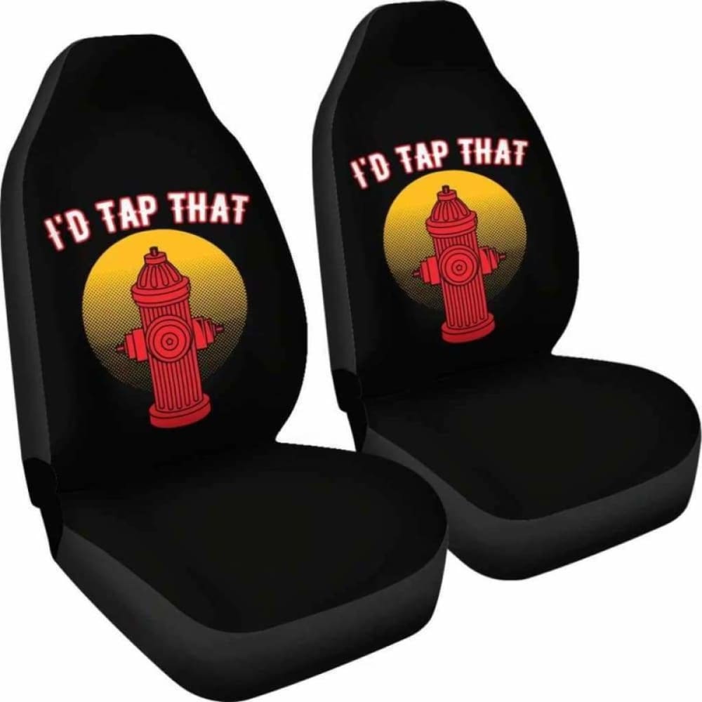 I’d Tap That Firefighter Car Seat Covers 101211