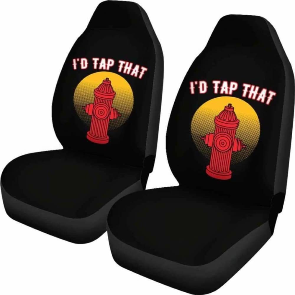 I’d Tap That Firefighter Car Seat Covers 101211
