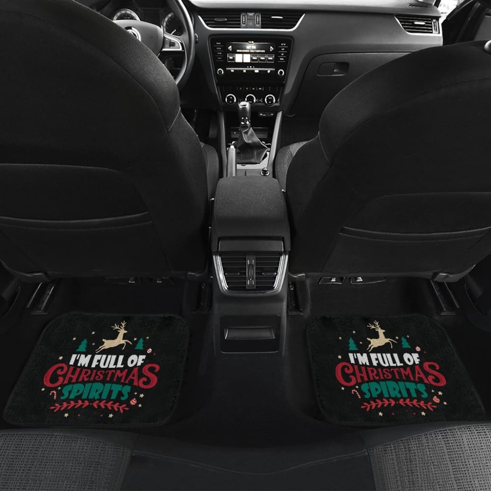 I’m Full of Christmas Spirit Car Floor Mats Funny Holiday Xmas 212109 - YourCarButBetter