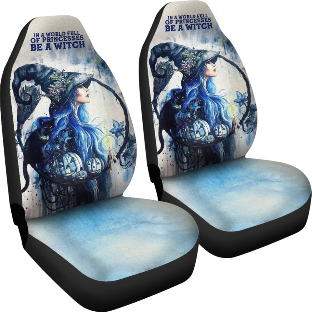 In A World Full Of Princesses Be A Witch Car Seat Covers 211007 - YourCarButBetter