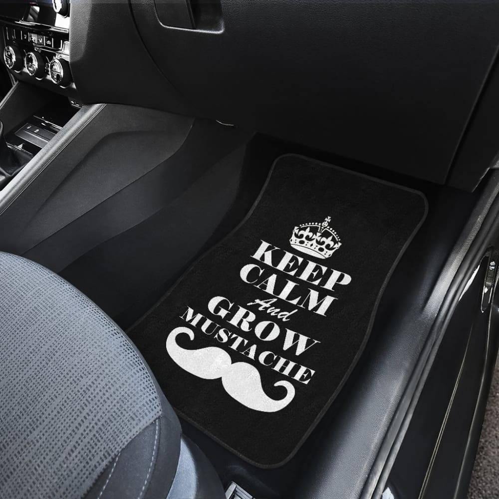 Keep Calm and Grow Mustache Amazing Gift Idea Car Floor Mats 210305 - YourCarButBetter