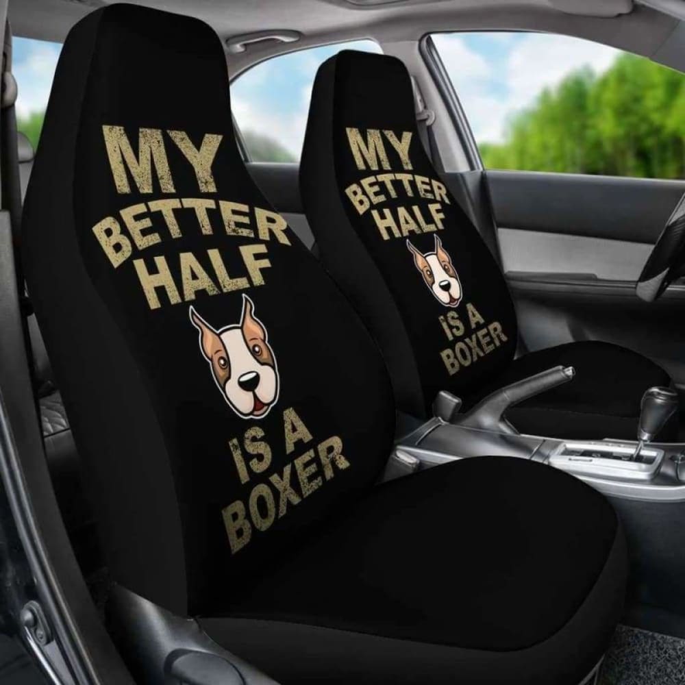My Better Half Is A Boxer Car Seat Covers 102918 - YourCarButBetter