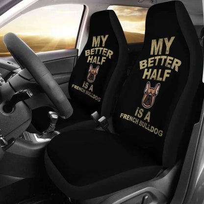 My Better Half is a French Bulldog Car Seat Covers 194110