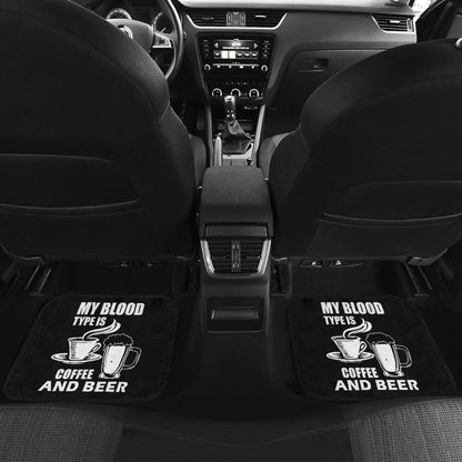 My Blood Type Is Coffee And Beer Car Floor Mats 210206 - YourCarButBetter