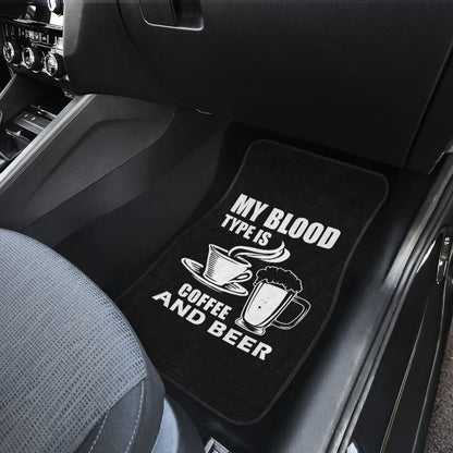 My Blood Type Is Coffee And Beer Car Floor Mats 210206 - YourCarButBetter