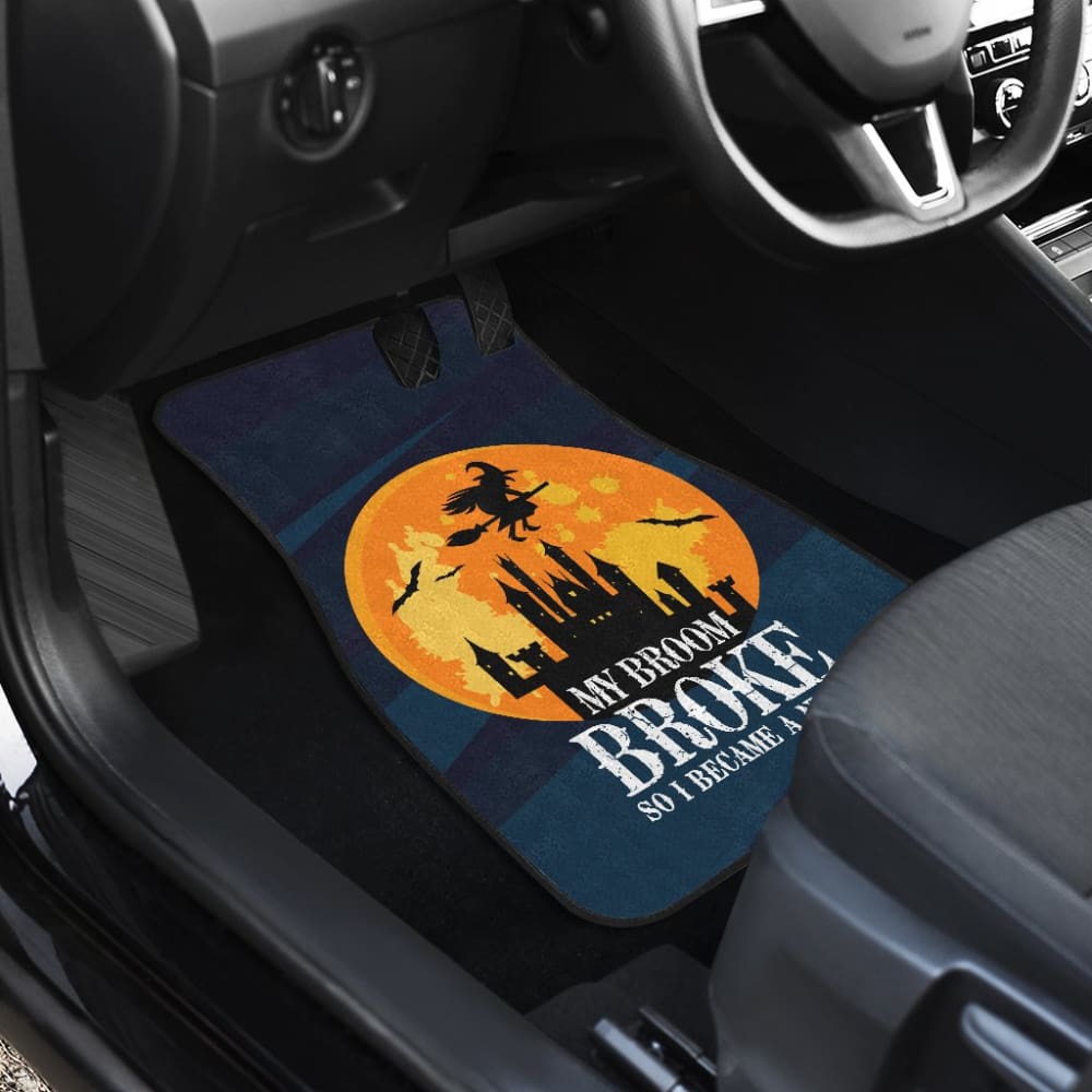 My Broom Broke So I Became A Nurse Car Floor Mats 211110 - YourCarButBetter