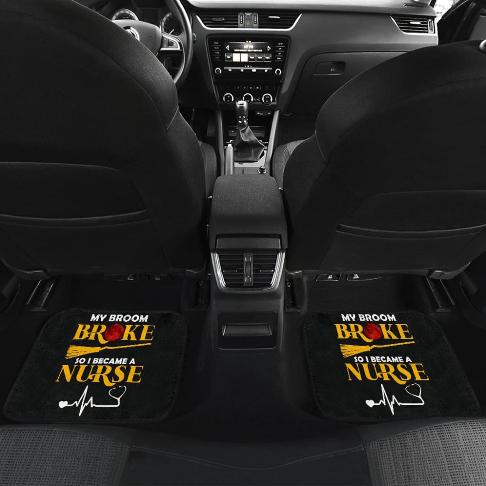 My Broom Broke So I Became A Nurse Halloween Amazing Gift Ideas Car Floor Mats 211110 - YourCarButBetter