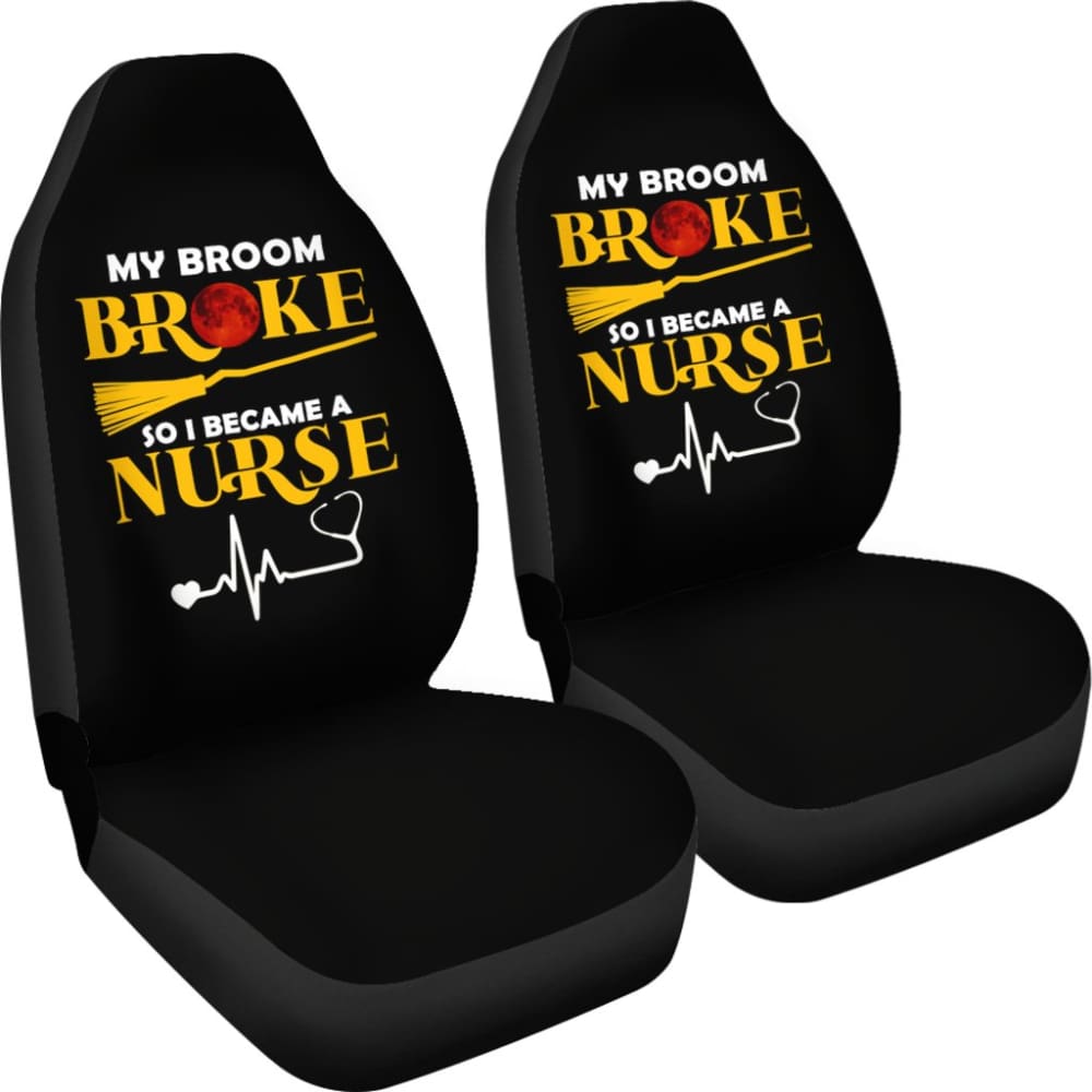 My Broom Broke So I Became A Nurse Halloween Amazing Gift Ideas Car Seat Covers 211110 - YourCarButBetter