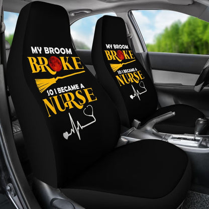 My Broom Broke So I Became A Nurse Halloween Amazing Gift Ideas Car Seat Covers 211110 - YourCarButBetter