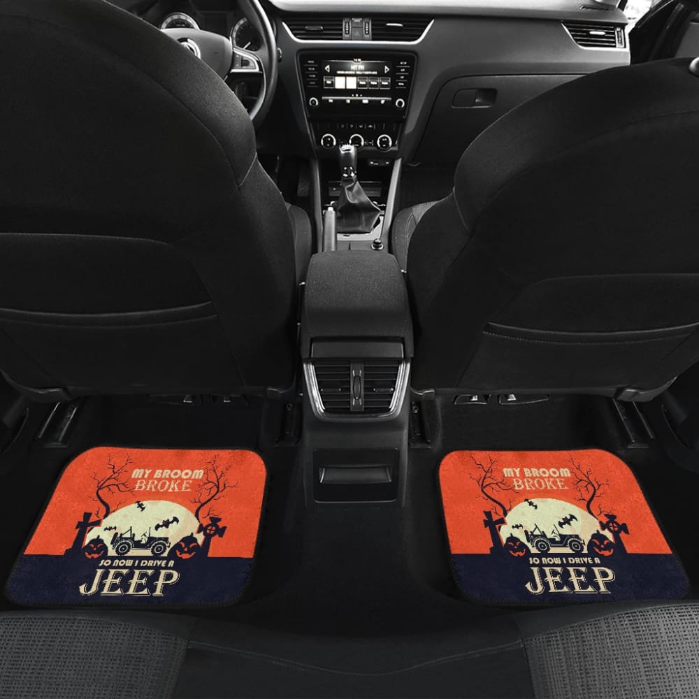 My broom Broke So Now I Drive A Jeep Car Floor Mats 211110 - YourCarButBetter