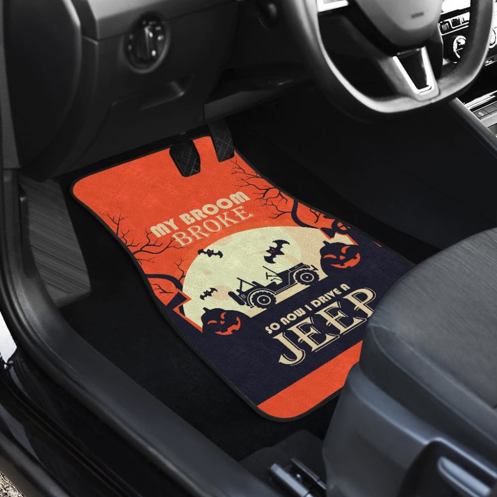 My broom Broke So Now I Drive A Jeep Car Floor Mats 211110 - YourCarButBetter