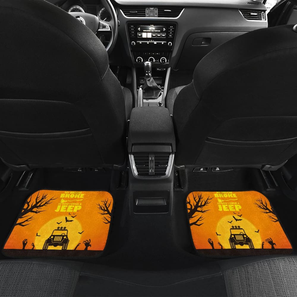 My broom Broke So Now I Drive A Jeep Halloween Amazing Gift Ideas Car Floor Mats 211110 - YourCarButBetter