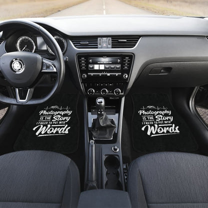 Photograph is the Story I Fail to Put Into Words Car Floor Mats 213005 - YourCarButBetter