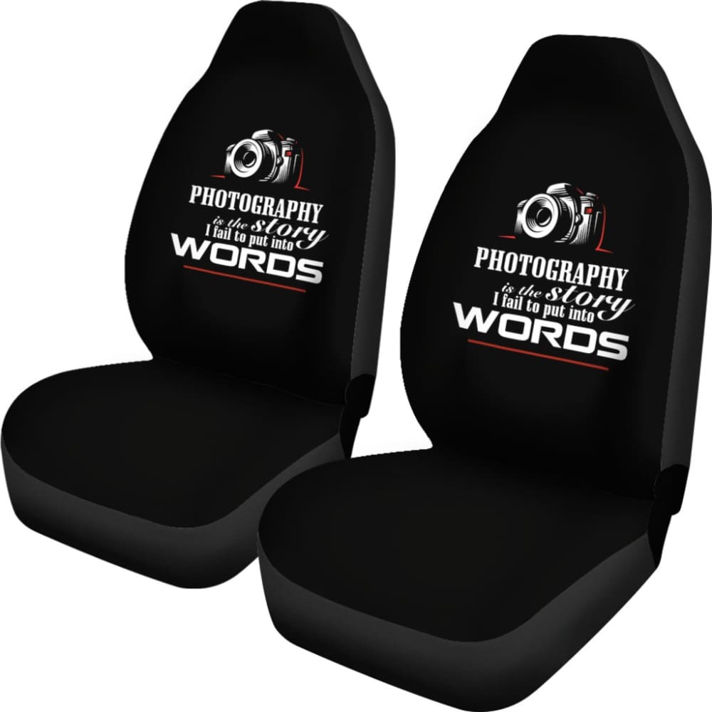 Photography is the Story I Fail to Put Into Words Amazing Gift Photograph Lovers Car Seat Covers 213005 - YourCarButBetter